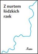 okładka Z nurtem łódzkich rzek